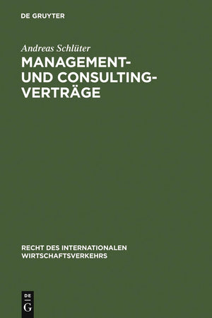 Management und ConsultingVertrge: Die Vertragstechnik des internationalen Transfers von Betriebsfhrungs und Beratungsleistung,Used