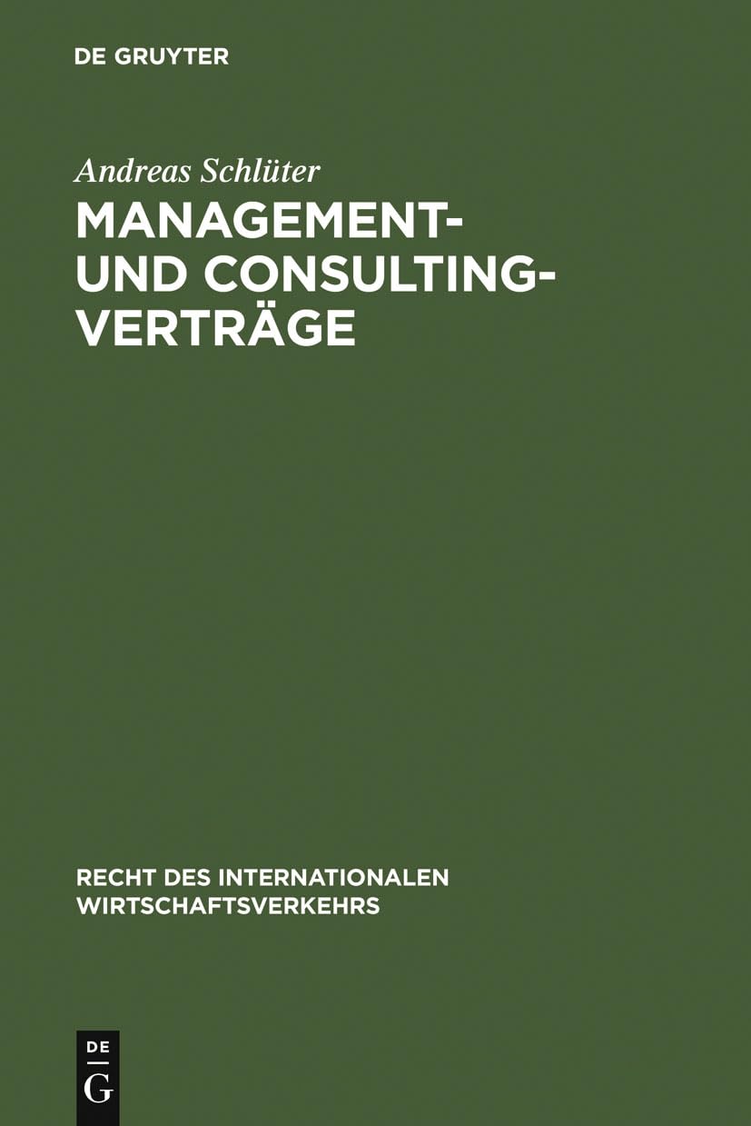 Management und ConsultingVertrge: Die Vertragstechnik des internationalen Transfers von Betriebsfhrungs und Beratungsleistung,Used