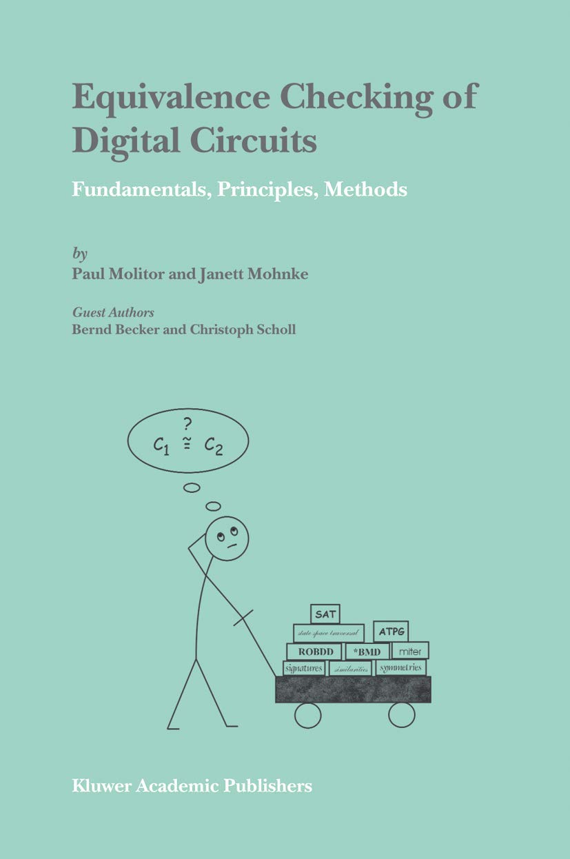 Equivalence Checking of Digital Circuits: Fundamentals, Principles, Methods,Used