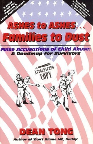 Ashes to Ashes, Families to Dust: False Accusations of Child Abuse: A Roadmap for Survivors,New