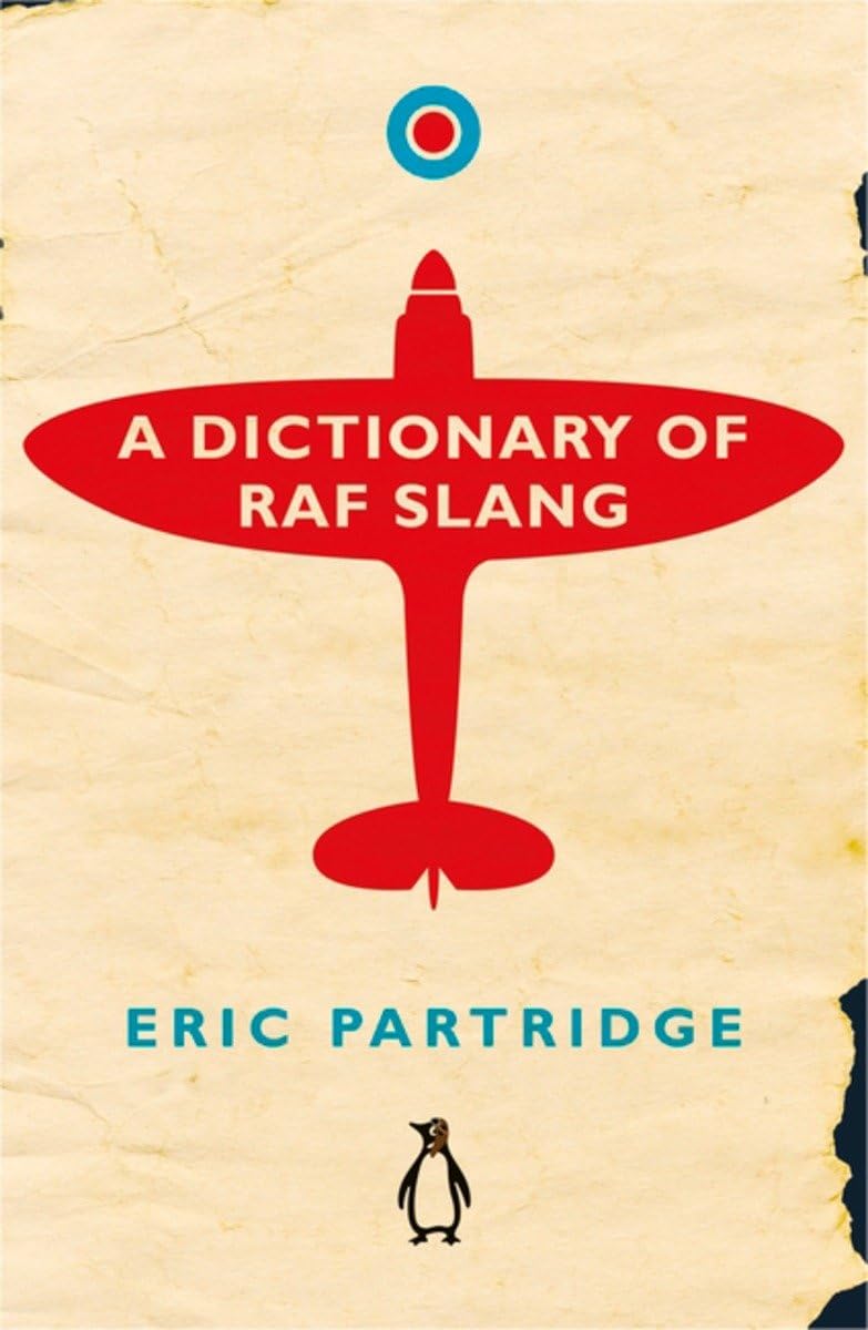 A Dictionary of RAF Slang,Used