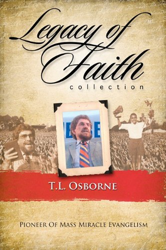 Legacy of Faith Collection: T.L. Osborn,New