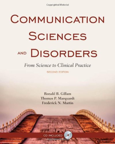 Communication Sciences And Disorders: From Science To Clinical Practice,New