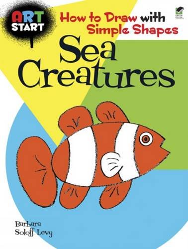 ART START Sea Creatures: How to Draw with Simple Shapes (Dover How to Draw),Used