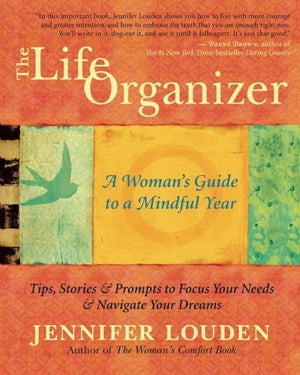 The Life Organizer: A Woman's Guide to a Mindful Year,New