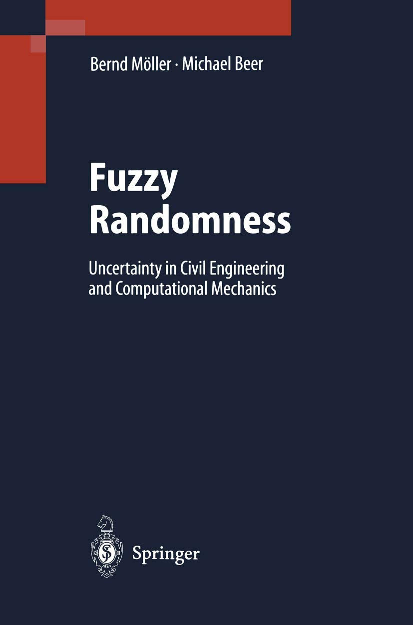 Fuzzy Randomness: Uncertainty in Civil Engineering and Computational Mechanics,Used