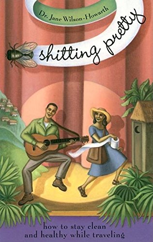 Shitting Pretty: how to stay clean and healthy while traveling,Used