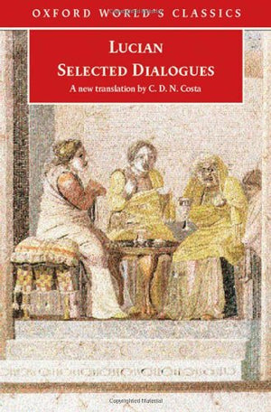 Lucian: Selected Dialogues (Oxford World'S Classics)