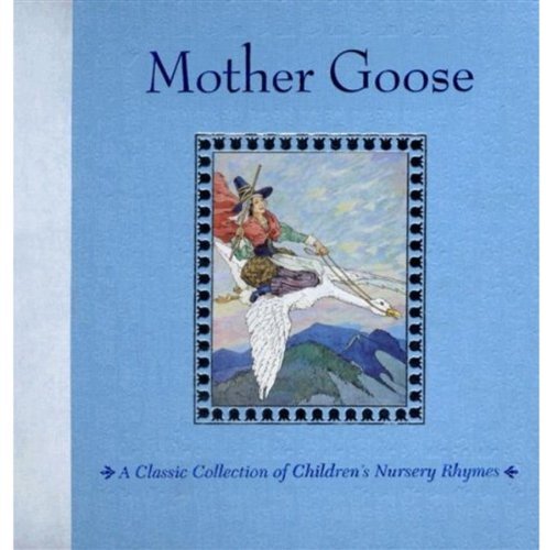 Mother Goose: A Classic Collection of Children's Nursery Rhymes,Used