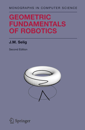 Geometric Fundamentals of Robotics (Monographs in Computer Science),Used