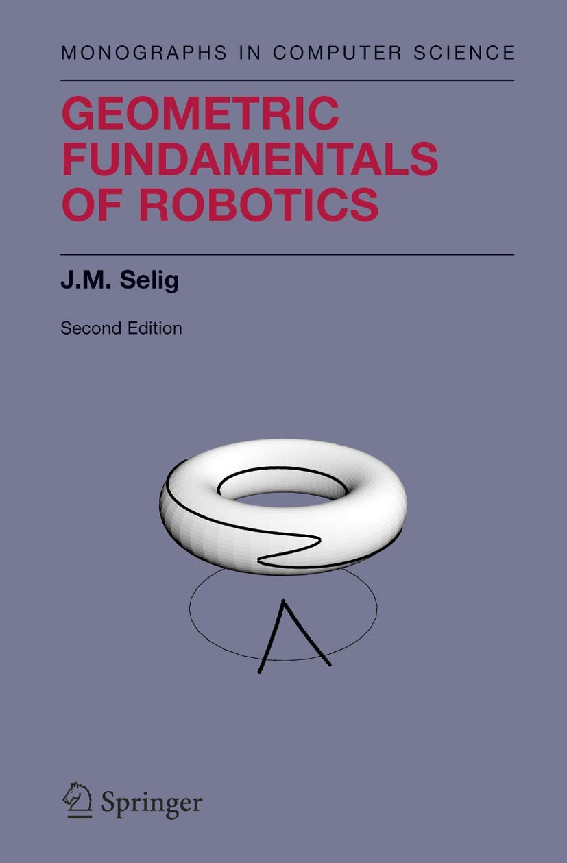 Geometric Fundamentals of Robotics (Monographs in Computer Science),Used