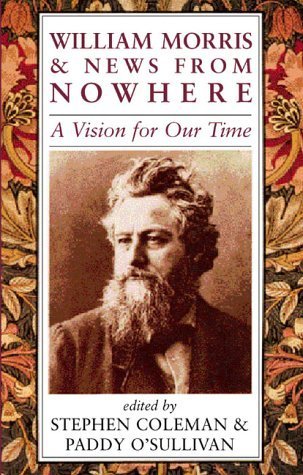 William Morris and News from Nowhere: A Vision for Our Time,New