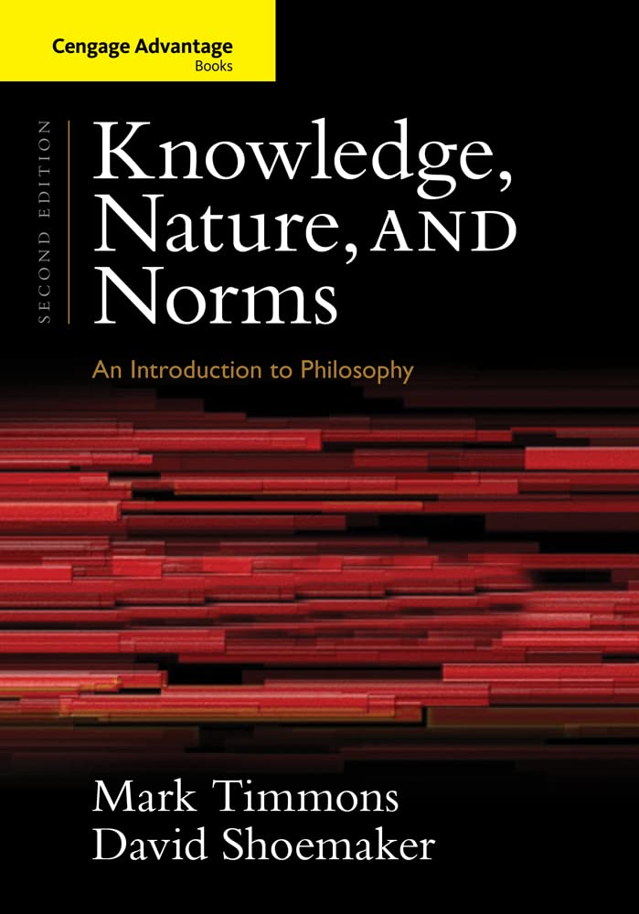 Cengage Advantage Books: Knowledge, Nature, and Norms,Used