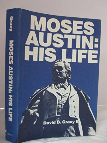 Moses Austin: His Life,Used