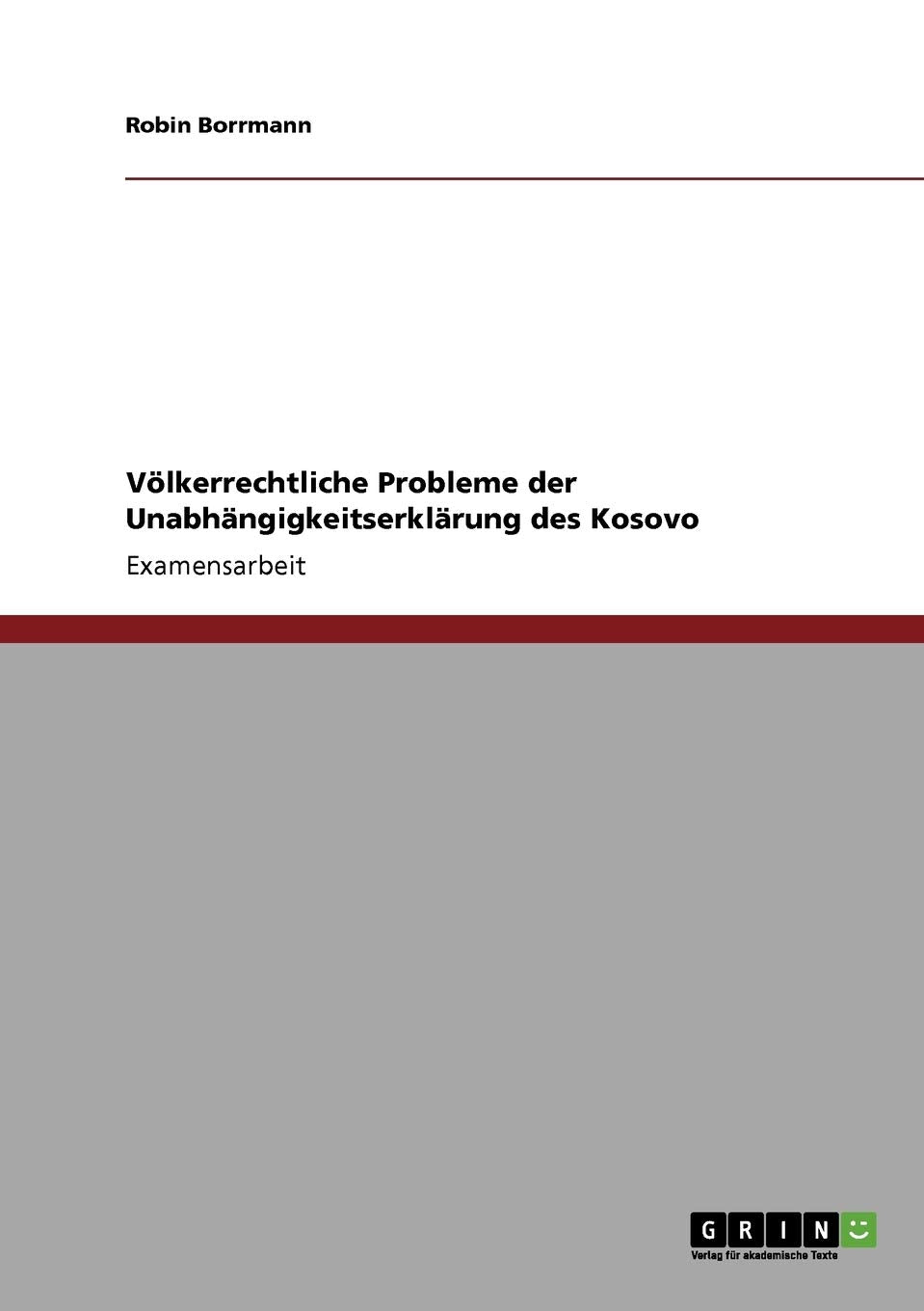Vlkerrechtliche Probleme der Unabhngigkeitserklrung des Kosovo (German Edition),Used