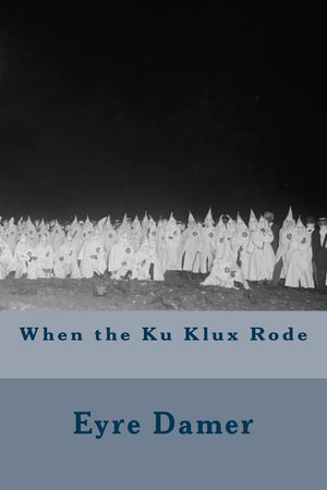 When the Ku Klux Rode,Used