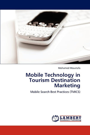 Mobile Technology in Tourism Destination Marketing: Mobile Search Best Practices (TMICS),Used
