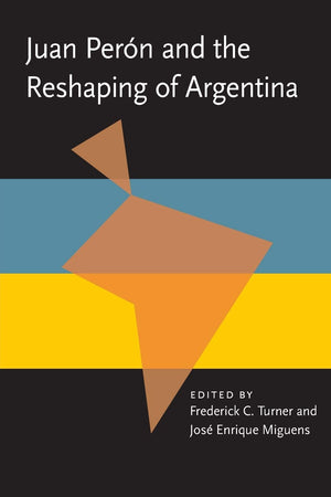 Juan Peron and the Reshaping of Argentina (Pitt Latin American Series),Used