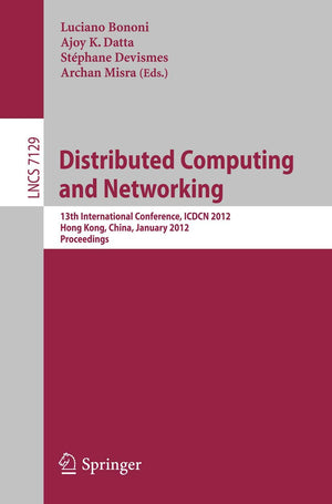 Distributed Computing and Networking: 13th International Conference, ICDCN 2012, Hong Kong, China, January 36, 2012, Proceeding,Used