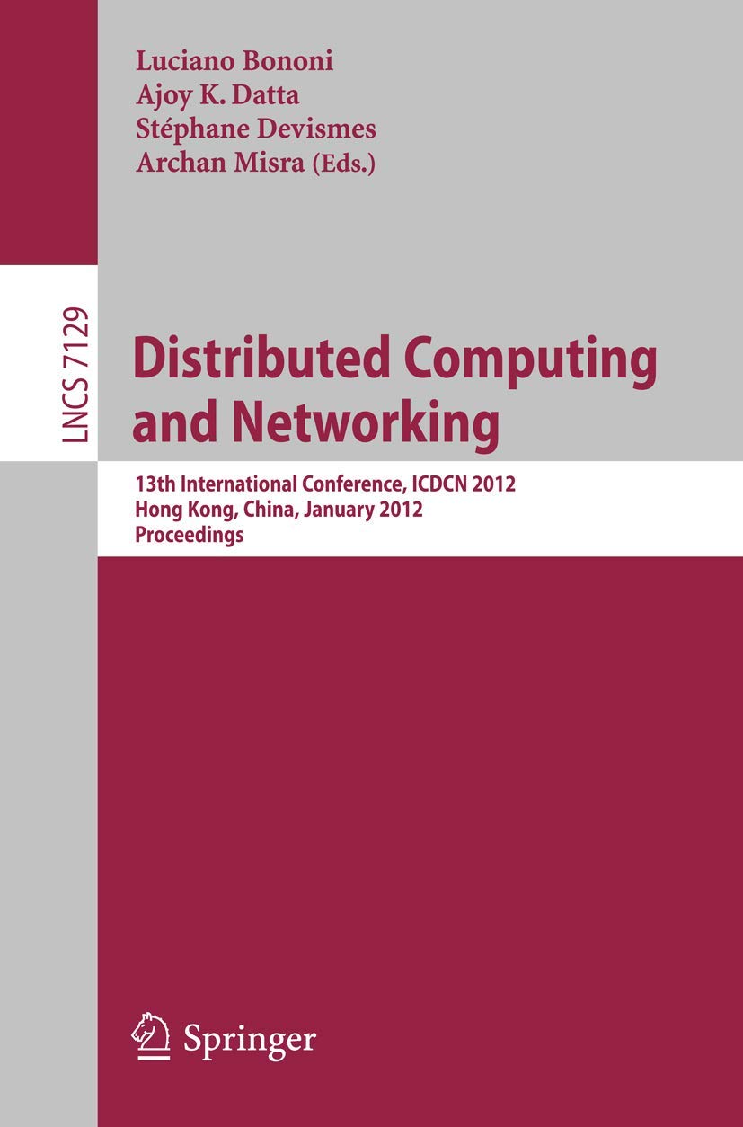 Distributed Computing and Networking: 13th International Conference, ICDCN 2012, Hong Kong, China, January 36, 2012, Proceeding,Used