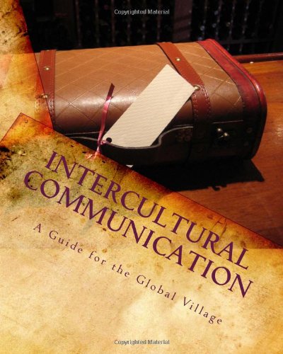 Intercultural Communication: A Guide For The Global Village,Used
