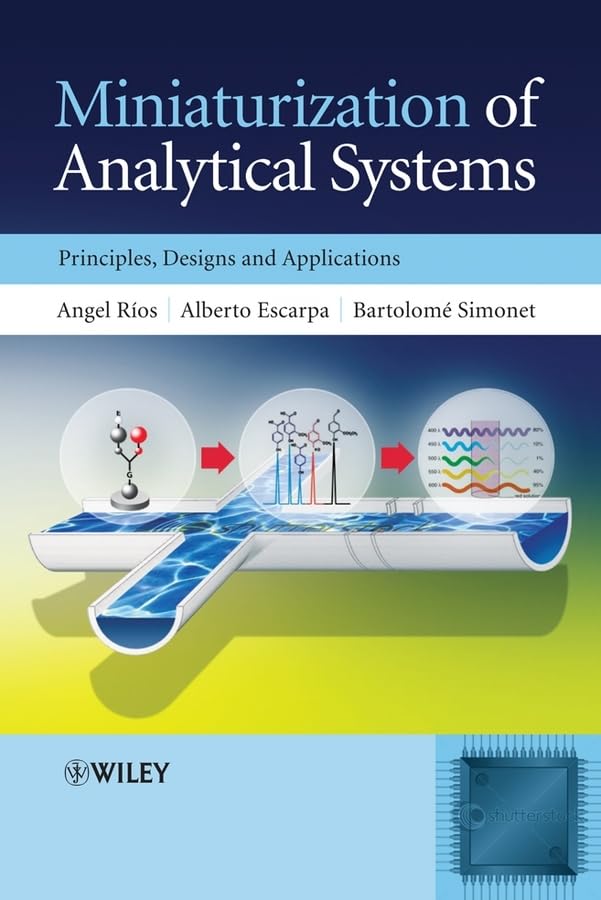 Miniaturization Of Analytical Systems: Principles, Designs And Applications