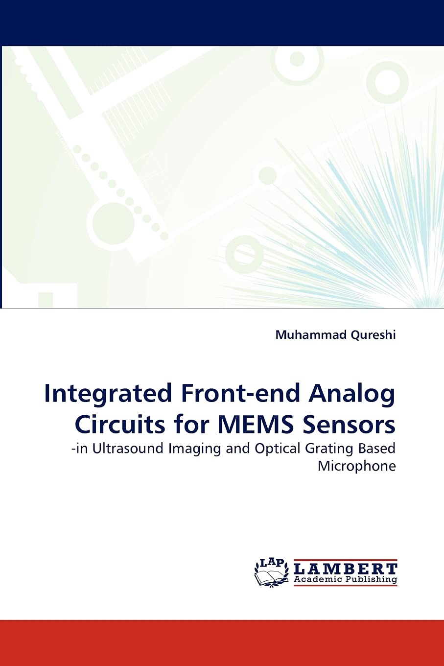 Integrated Frontend Analog Circuits for MEMS Sensors: in Ultrasound Imaging and Optical Grating Based Microphone,Used