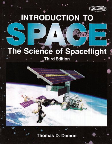 Introduction to Space: The Science of Spaceflight (Orbit, a Foundation Series),Used