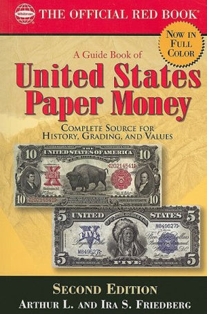 A Guide Book of United States Paper Money: Complete Source for History, Grading, and Values,Used