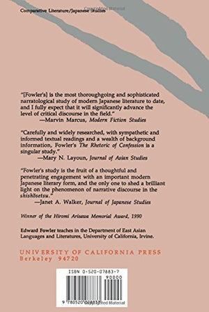 The Rhetoric Of Confession: Shishosetsu In Early Twentiethcentury Japanese Fiction,New