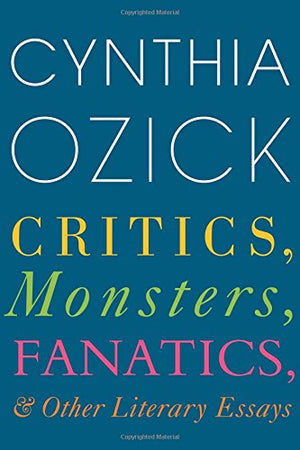 Critics, Monsters, Fanatics, And Other Literary Essays,Used