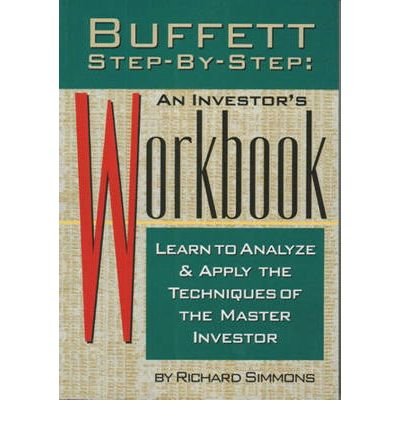 Buffett Stepbystep An Investor'S Workbook: Learn To Analyze And Apply The Techniques Of The Master Investor,New