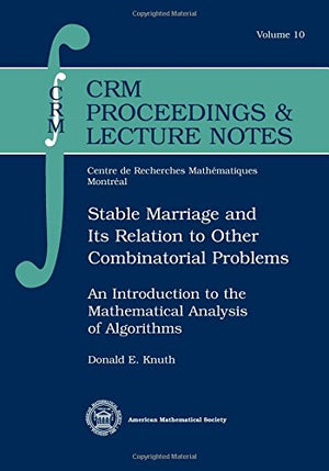 Stable Marriage and Its Relation to Other Combinatorial Problems: An Introduction to the Mathematical Analysis of Algorithms (Cr,New