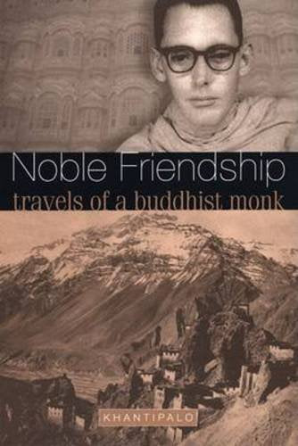 Noble Friendship: Travels of a Buddhist Monk,New