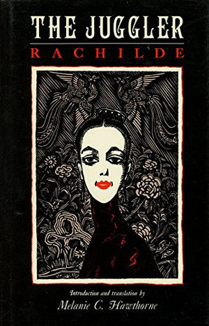 The Juggler: Marguerite Eymery Vallet Rachilde,Used