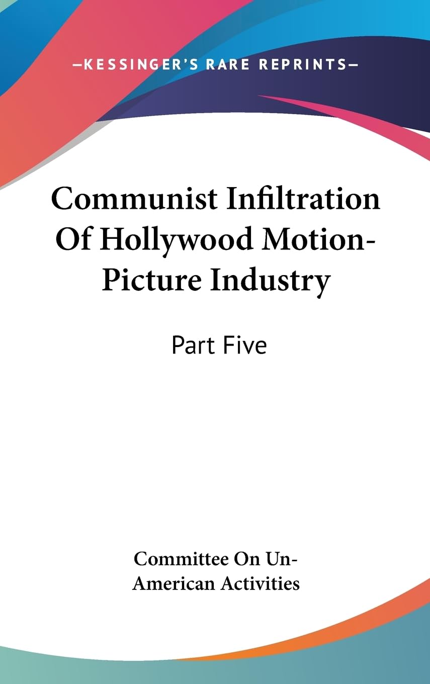 Communist Infiltration Of Hollywood Motionpicture Industry: Part Five,New