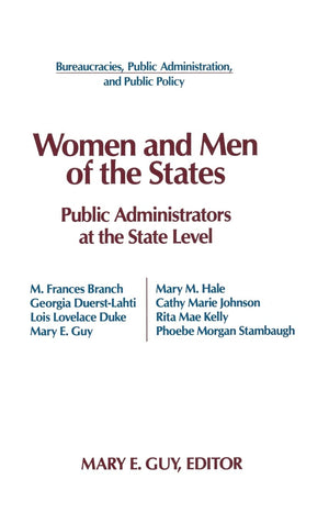 Women and Men of the States: Public Administrators and the State Level (Bureaucracies, Public Administration, and Public Policy),Used
