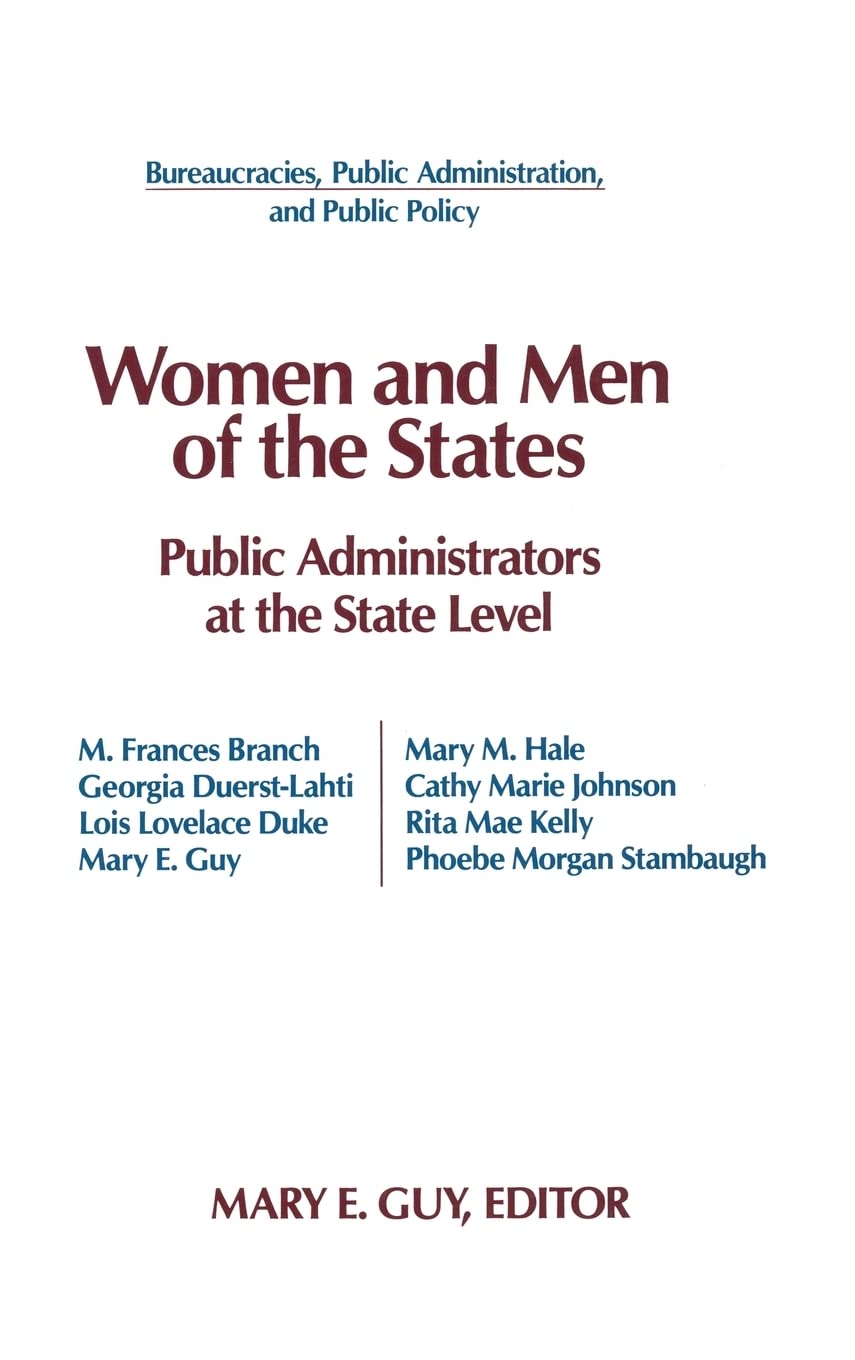 Women and Men of the States: Public Administrators and the State Level (Bureaucracies, Public Administration, and Public Policy),Used