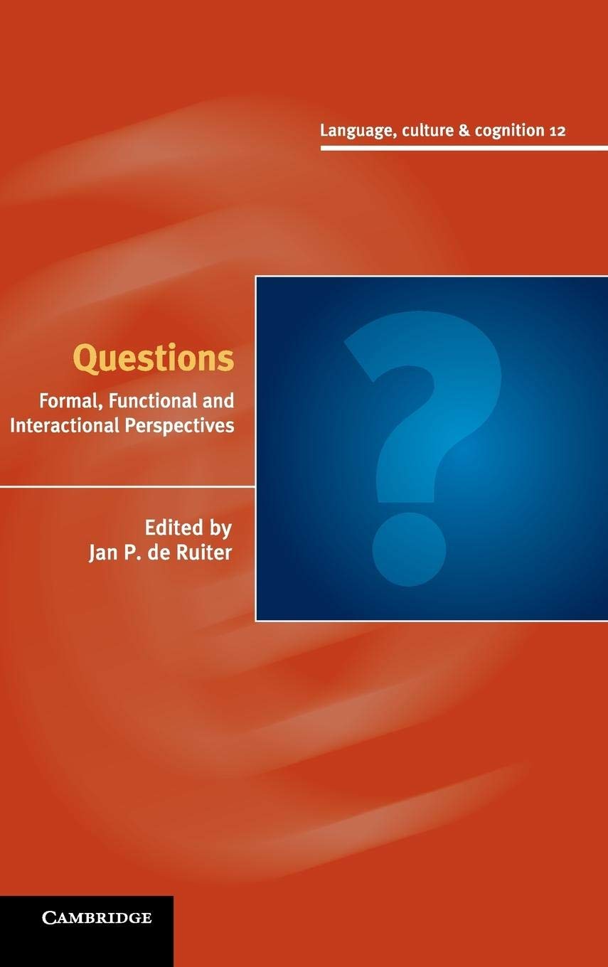 Questions: Formal, Functional and Interactional Perspectives (Language Culture and Cognition, Series Number 12),Used