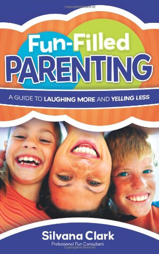 Funfilled Parenting: A Guide To Laughing More And Yelling Less,Used