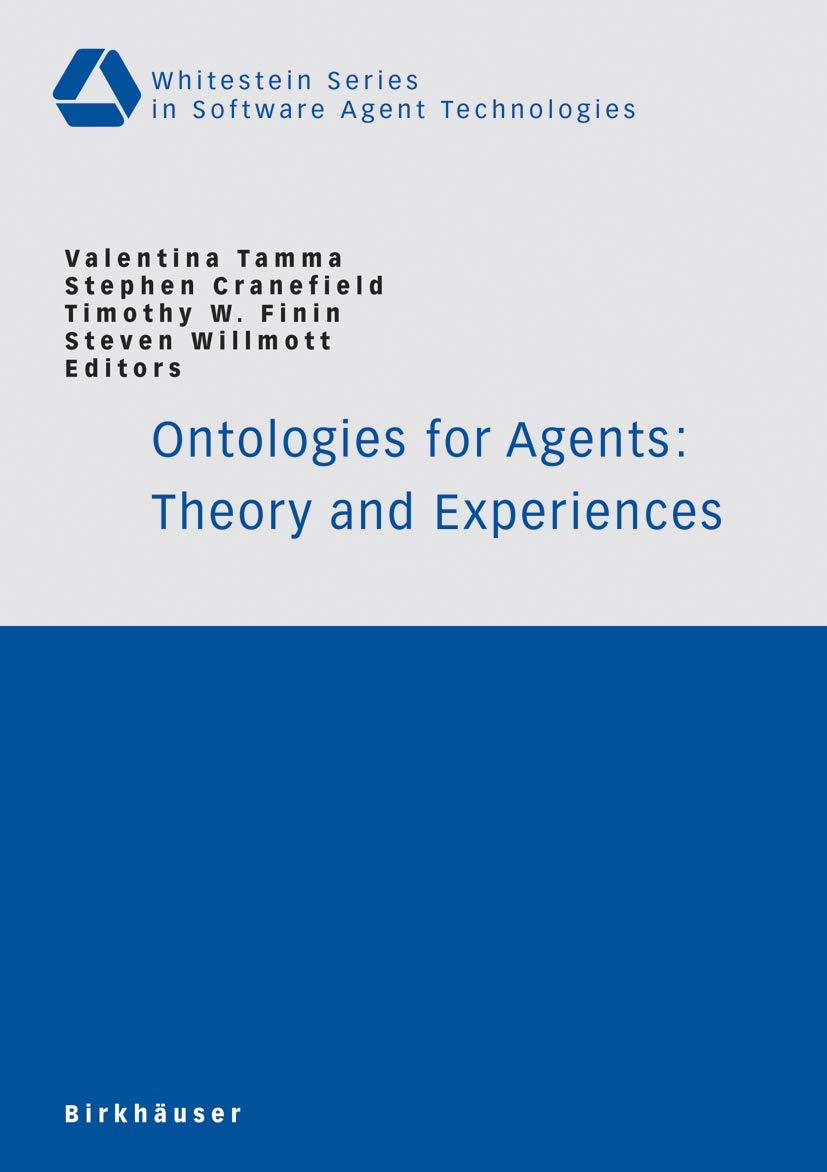 Ontologies for Agents: Theory and Experiences (Whitestein Series in Software Agent Technologies and Autonomic Computing),Used
