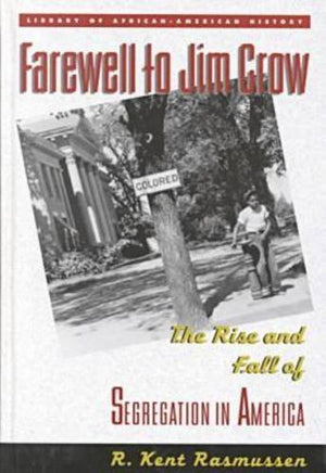 Farewell To Jim Crow: The Rise And Fall Of Segregation In America (Library Of Africanamerican History),Used