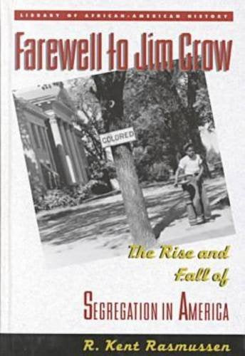 Farewell To Jim Crow: The Rise And Fall Of Segregation In America (Library Of Africanamerican History),Used