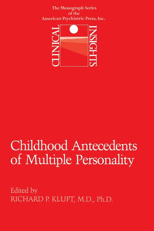 Childhood Antecedents of Multiple Personality Disorders (Clinical Insights),Used