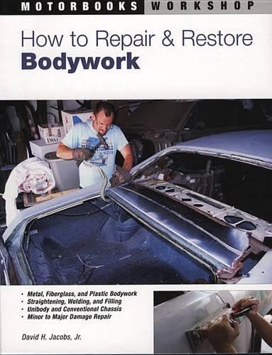 How To Repair And Restore Bodywork (Motorbooks Workshop)
