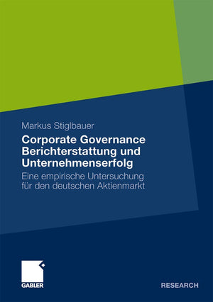 Corporate Governance Berichterstattung und Unternehmenserfolg: Eine empirische Untersuchung fr den deutschen Aktienmarkt (German,Used