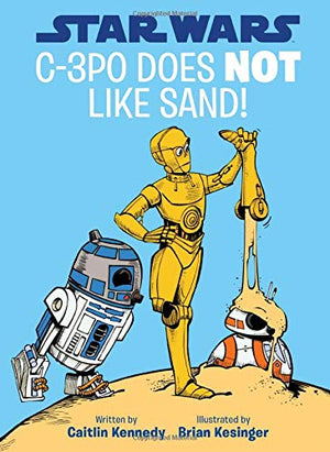 Star Wars C3Po Does Not Like Sand! (A Droid Tales Book)