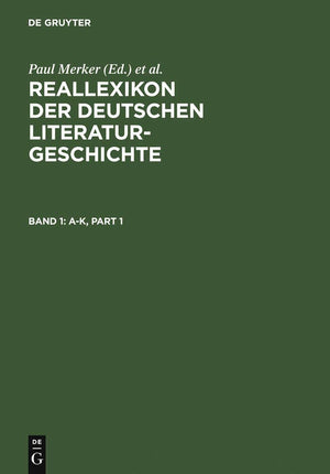 Reallexikon Der Deutschen Literaturgeschichte: Band 1: Ak. Band 2: Lo. Band 3: Psk. Band 4: Slz. Band 5: Sachregister (Germa