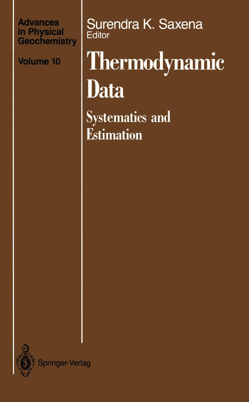 Thermodynamic Data: Systematics and Estimation (Advances in Physical Geochemistry, 10),Used