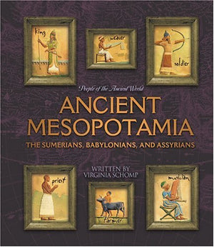 Ancient Mesopotamia: The Sumerians, Babylonians, and Assyrians (People of the Ancient World),Used